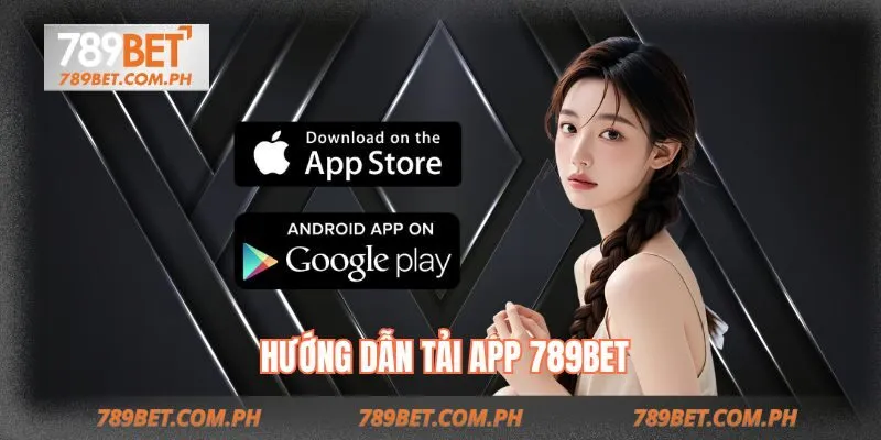 Hướng dẫn tải app 789BET